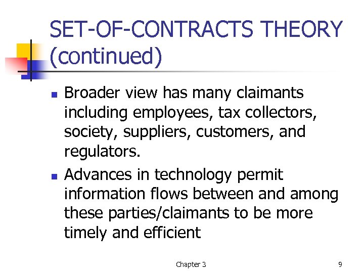 SET-OF-CONTRACTS THEORY (continued) n n Broader view has many claimants including employees, tax collectors,