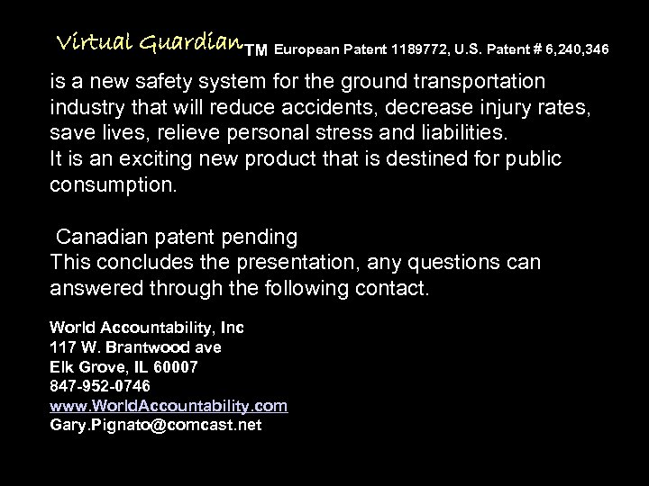 Virtual Guardian. TM European Patent 1189772, U. S. Patent # 6, 240, 346 is