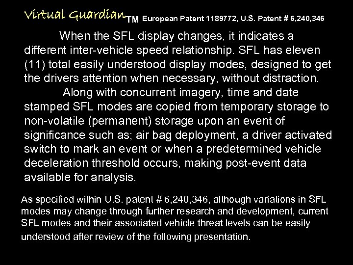 Virtual Guardian. TM European Patent 1189772, U. S. Patent # 6, 240, 346 When