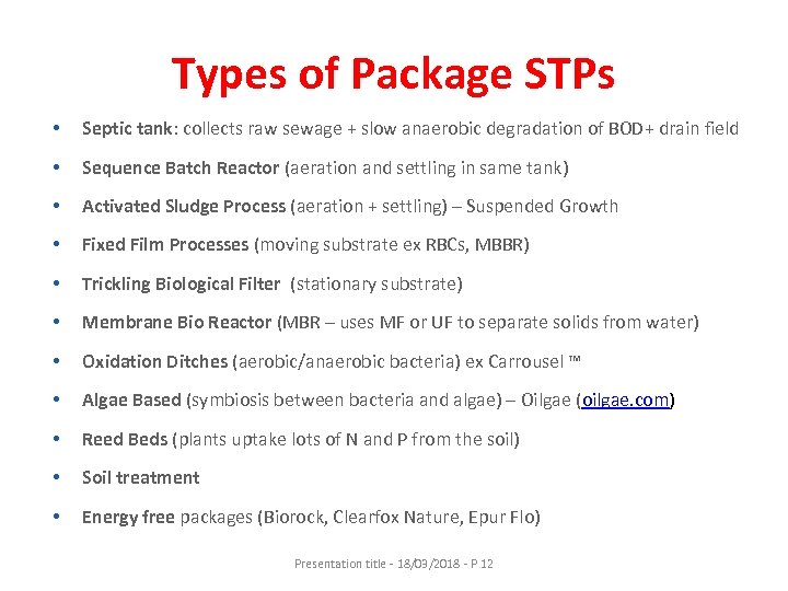 Types of Package STPs • Septic tank: collects raw sewage + slow anaerobic degradation