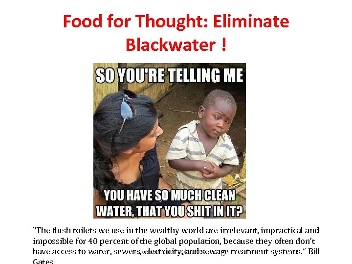 Food for Thought: Eliminate Blackwater ! 