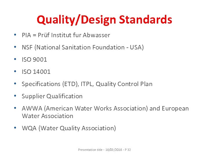 Quality/Design Standards • PIA = Prüf Institut fur Abwasser • NSF (National Sanitation Foundation