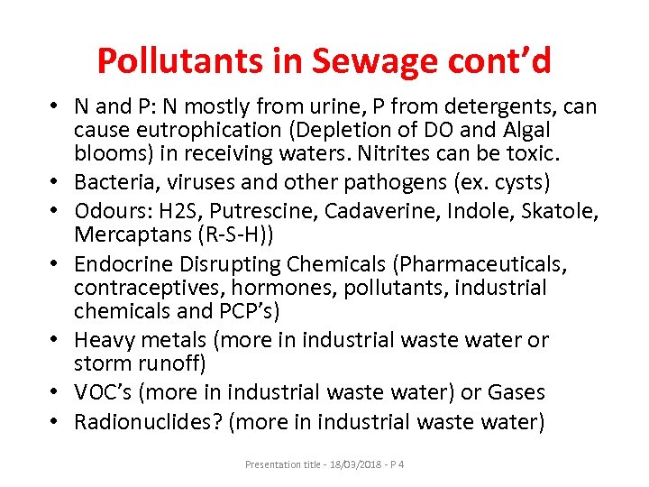Pollutants in Sewage cont’d • N and P: N mostly from urine, P from