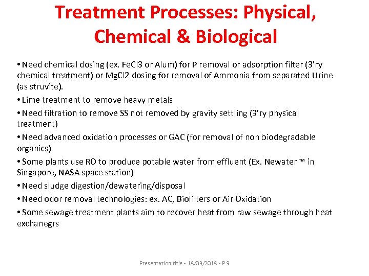 Treatment Processes: Physical, Chemical & Biological • Need chemical dosing (ex. Fe. Cl 3