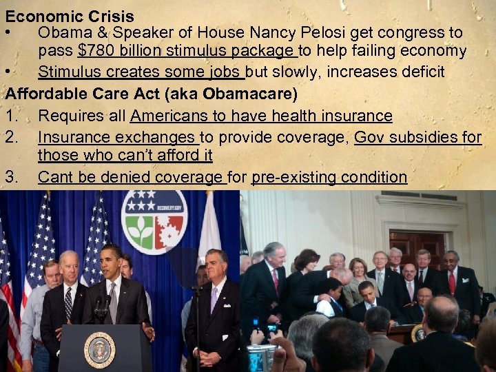 Economic Crisis • Obama & Speaker of House Nancy Pelosi get congress to pass