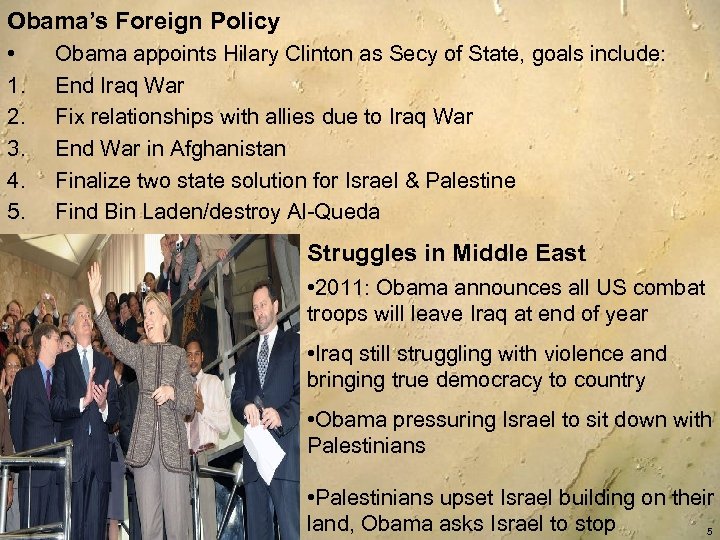 Obama’s Foreign Policy • 1. 2. 3. 4. 5. Obama appoints Hilary Clinton as