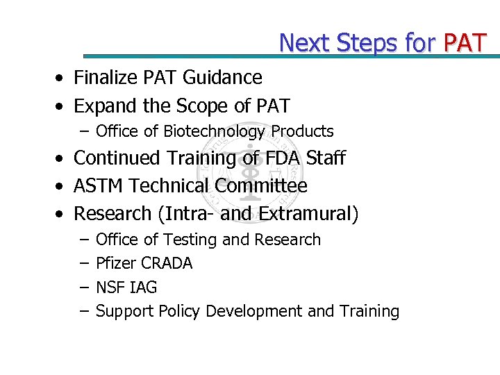 Next Steps for PAT • Finalize PAT Guidance • Expand the Scope of PAT