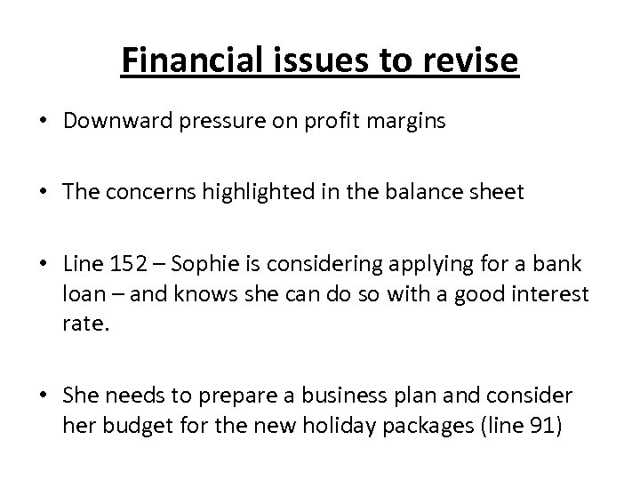 Financial issues to revise • Downward pressure on profit margins • The concerns highlighted