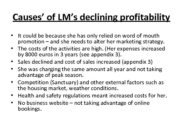 Causes’ of LM’s declining profitability • It could be because she has only relied