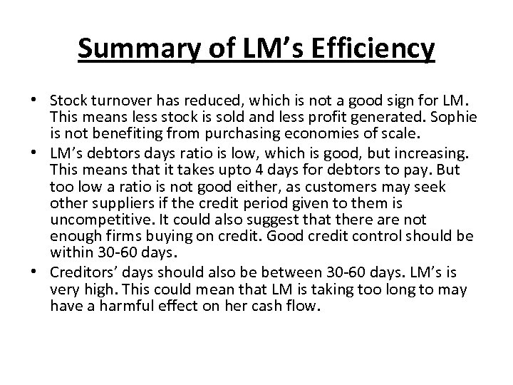 Summary of LM’s Efficiency • Stock turnover has reduced, which is not a good