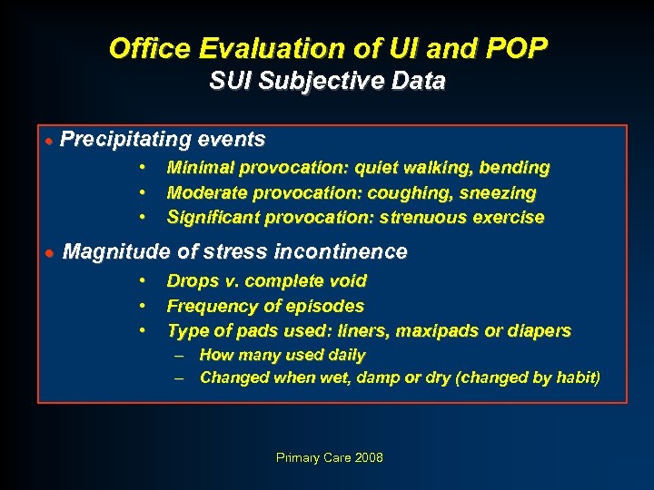 Office Evaluation of UI and POP SUI Subjective Data · Precipitating events • Minimal