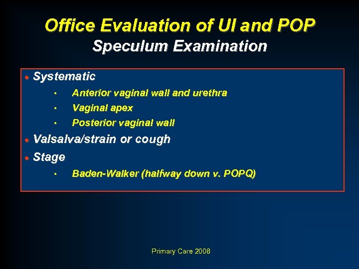 Office Evaluation of UI and POP Speculum Examination · Systematic • • • Anterior