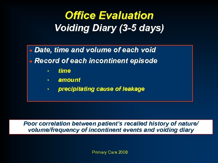 Office Evaluation Voiding Diary (3 -5 days) · Date, time and volume of each