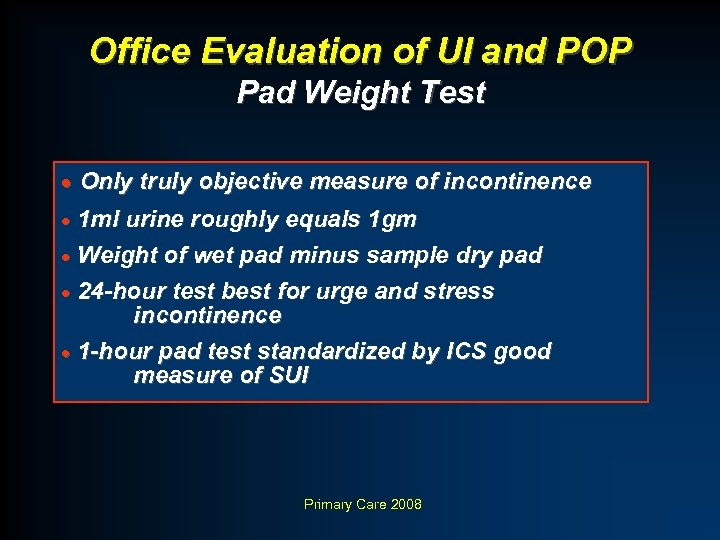 Office Evaluation of UI and POP Pad Weight Test · Only truly objective measure