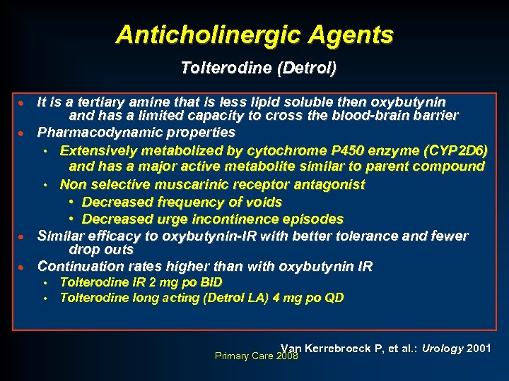 Anticholinergic Agents Tolterodine (Detrol) · · It is a tertiary amine that is less