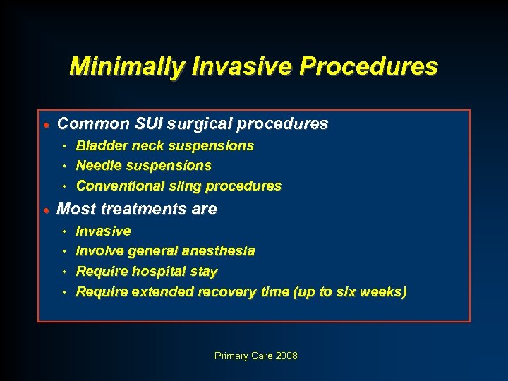 Minimally Invasive Procedures · Common SUI surgical procedures Bladder neck suspensions • Needle suspensions