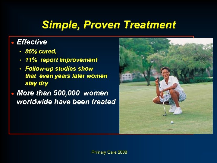 Simple, Proven Treatment · Effective 86% cured, • 11% report improvement • Follow-up studies