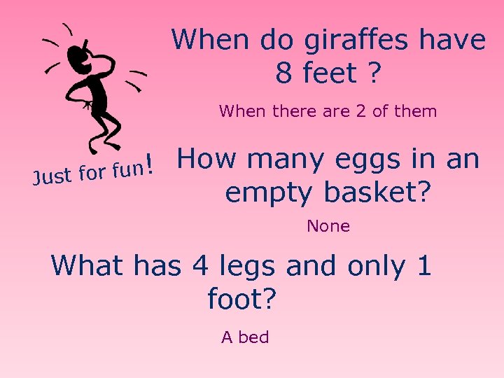 When do giraffes have 8 feet ? When there are 2 of them !