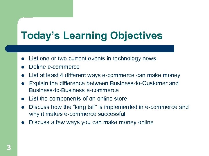 Today’s Learning Objectives l l l l 3 List one or two current events