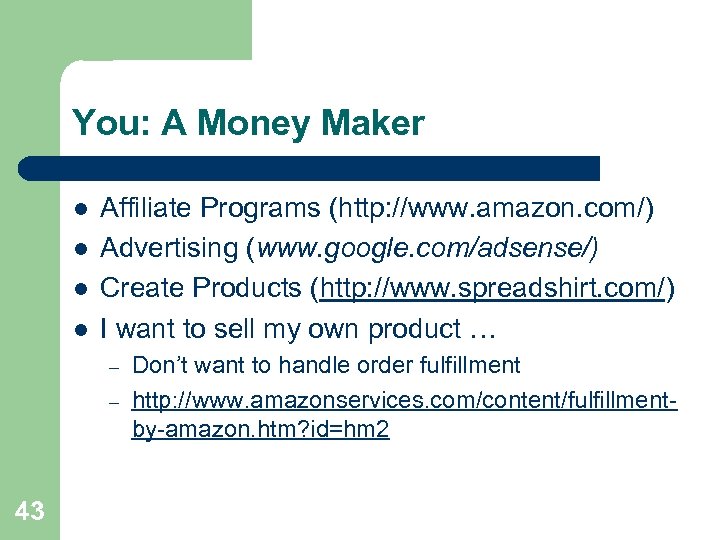 You: A Money Maker l l Affiliate Programs (http: //www. amazon. com/) Advertising (www.