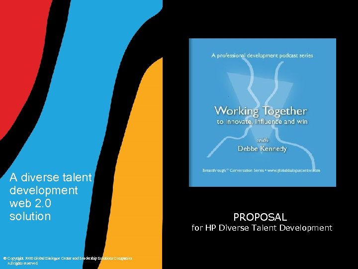 A diverse talent development web 2. 0 solution PROPOSAL for HP Diverse Talent Development