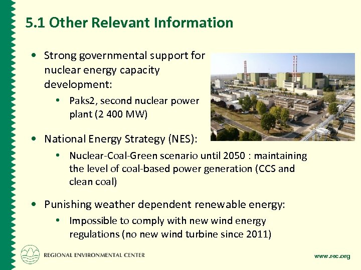 5. 1 Other Relevant Information • Strong governmental support for nuclear energy capacity development: