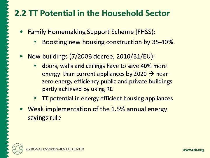 2. 2 TT Potential in the Household Sector • Family Homemaking Support Scheme (FHSS):
