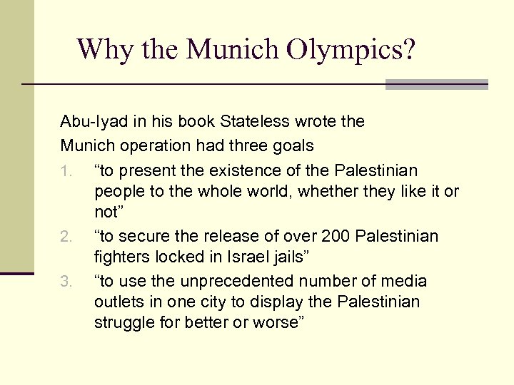Why the Munich Olympics? Abu-Iyad in his book Stateless wrote the Munich operation had