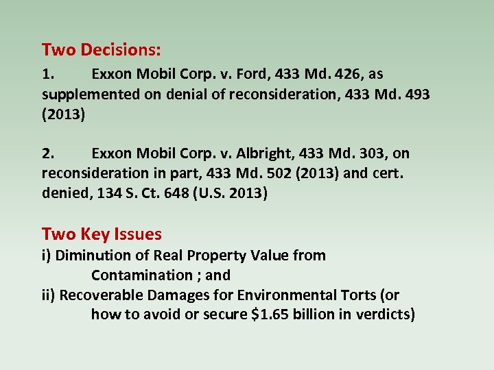 Two Decisions: 1. Exxon Mobil Corp. v. Ford, 433 Md. 426, as supplemented on