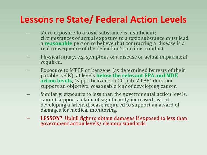 Lessons re State/ Federal Action Levels – Mere exposure to a toxic substance is
