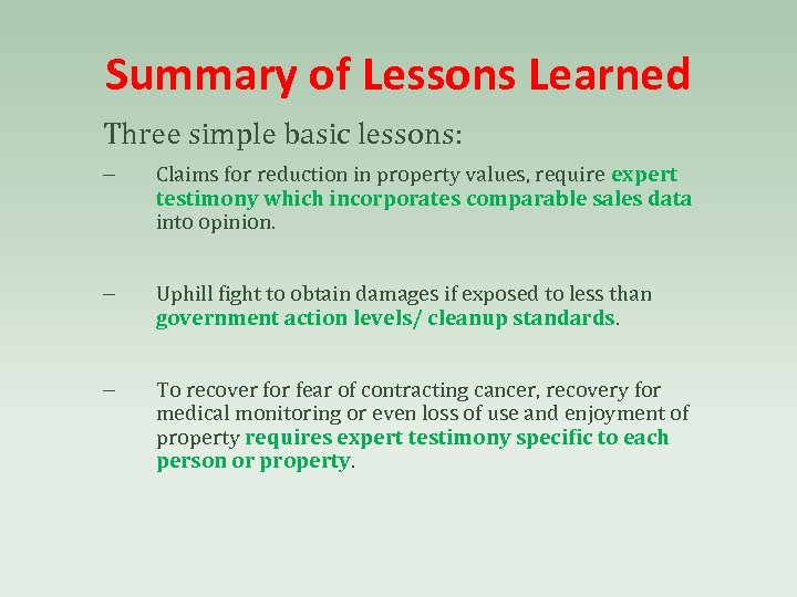 Summary of Lessons Learned Three simple basic lessons: – Claims for reduction in property