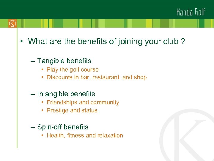  • What are the benefits of joining your club ? – Tangible benefits