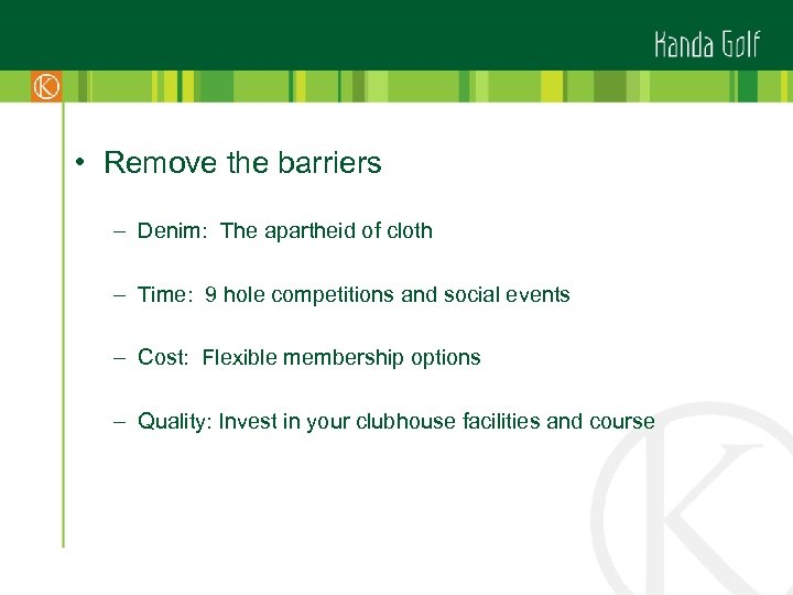  • Remove the barriers – Denim: The apartheid of cloth – Time: 9