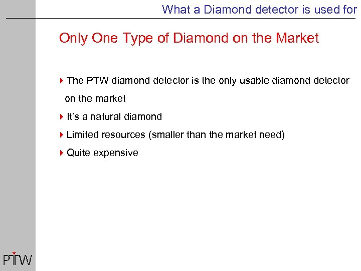 What a Diamond detector is used for Only One Type of Diamond on the