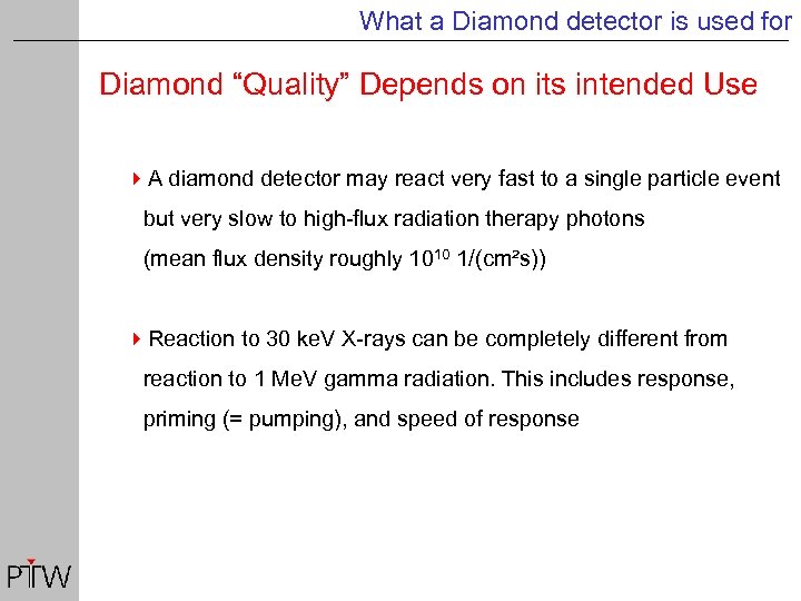 What a Diamond detector is used for Diamond “Quality” Depends on its intended Use