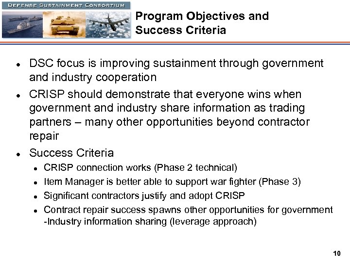 Program Objectives and Success Criteria l l l DSC focus is improving sustainment through