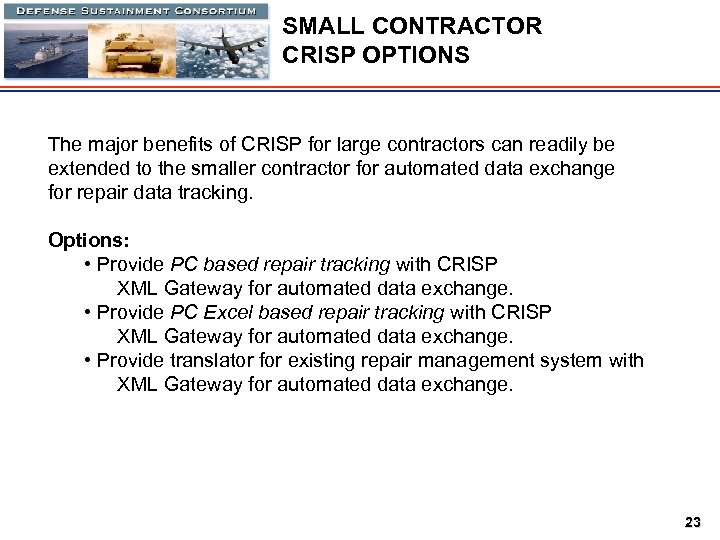 SMALL CONTRACTOR CRISP OPTIONS The major benefits of CRISP for large contractors can readily