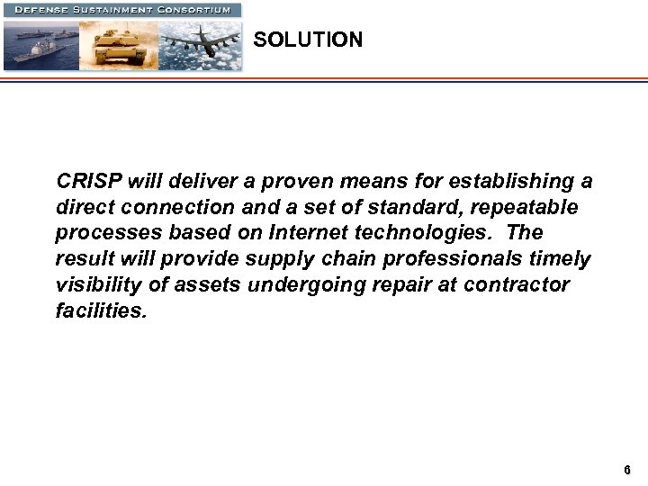 SOLUTION CRISP will deliver a proven means for establishing a direct connection and a