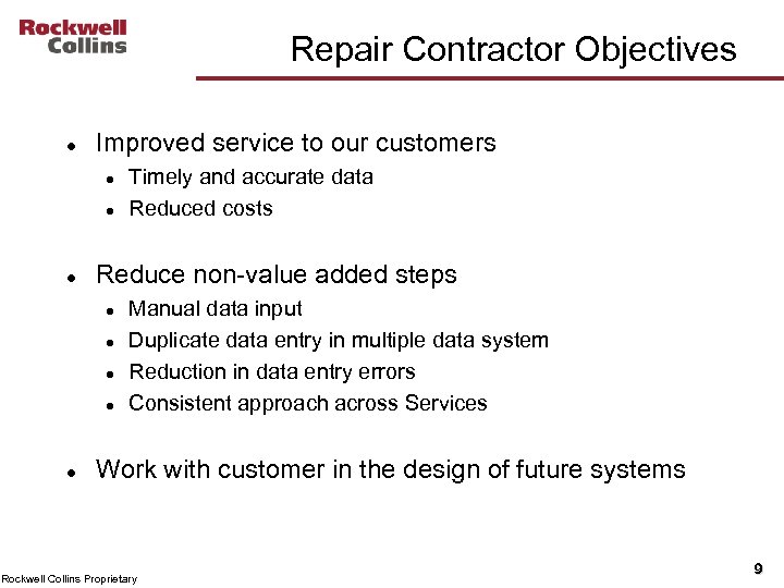 Repair Contractor Objectives l Improved service to our customers l l l Reduce non-value