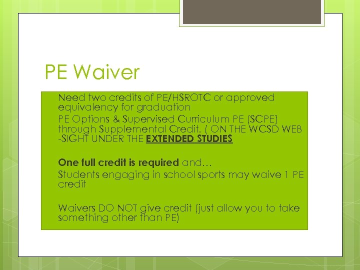 PE Waiver Need two credits of PE/HSROTC or approved equivalency for graduation PE Options