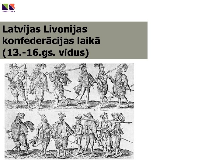 Latvijas Livonijas konfederācijas laikā (13. -16. gs. vidus) 
