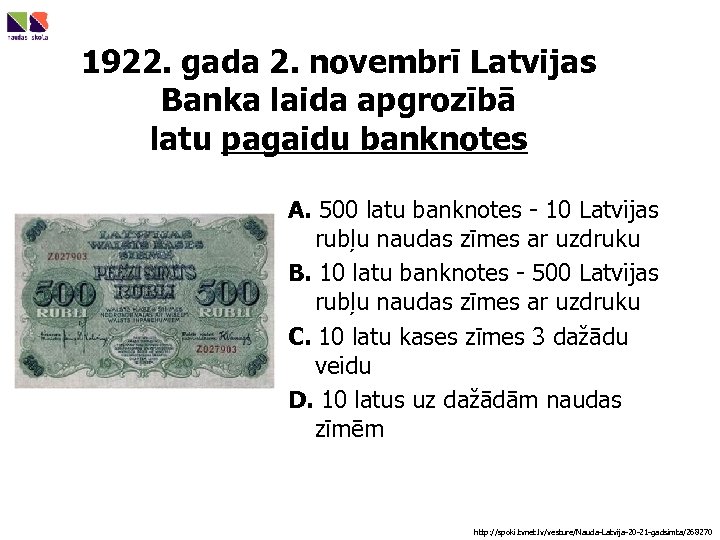 1922. gada 2. novembrī Latvijas Banka laida apgrozībā latu pagaidu banknotes A. 500 latu