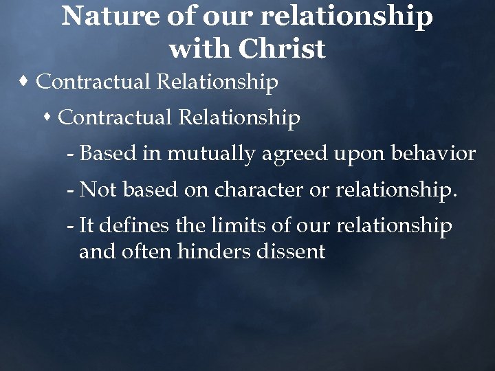 Nature of our relationship with Christ · Contractual Relationship s Contractual Relationship - Based
