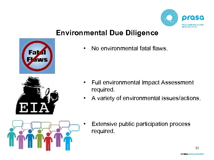 Environmental Due Diligence • No environmental fatal flaws. • Full environmental Impact Assessment required.