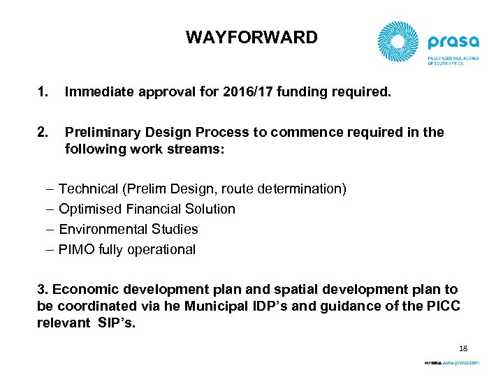 WAYFORWARD 1. Immediate approval for 2016/17 funding required. 2. Preliminary Design Process to commence