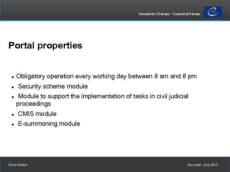 Conseil de L'Europe / Council of Europe Portal properties Obligatory operation every working day
