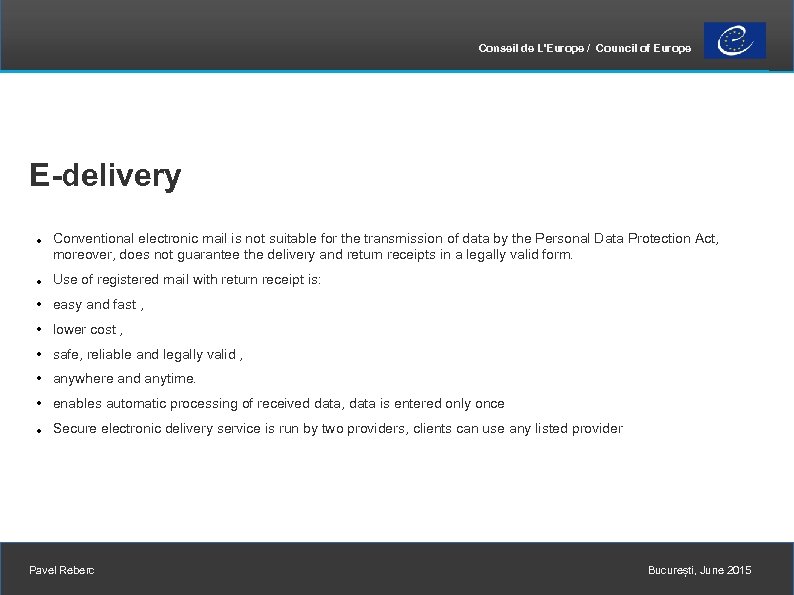 Conseil de L'Europe / Council of Europe E-delivery Conventional electronic mail is not suitable