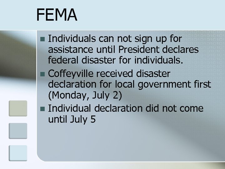 FEMA Individuals can not sign up for assistance until President declares federal disaster for
