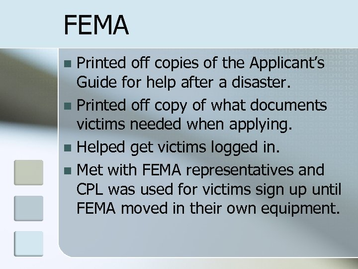 FEMA Printed off copies of the Applicant’s Guide for help after a disaster. n