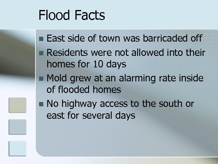 Flood Facts East side of town was barricaded off n Residents were not allowed